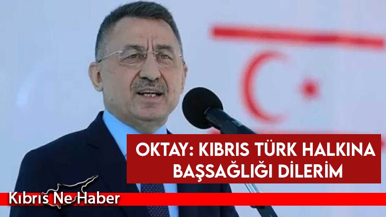 Oktay: Kıbrıs Türk halkına başsağlığı dilerim