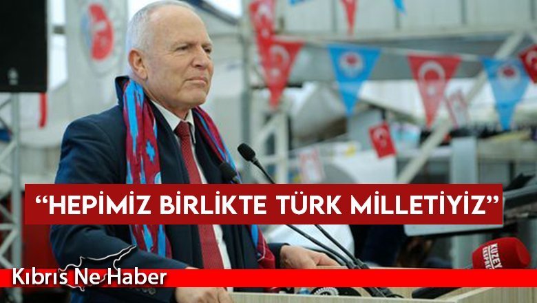 Töre: “Aynı milletin insanları olarak bu toprakları vatan yaptık”