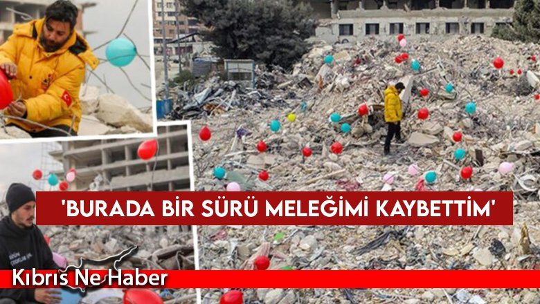 Hatay'da depremde ölen çocuklar için enkaz alanlarına renkli balon koydular
