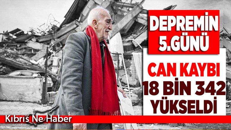 Depremlerde can kaybı 18 bin 342'ye yükseldi