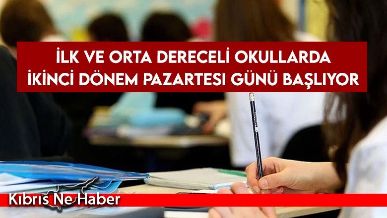 İlk ve orta dereceli okullarda ikinci dönem pazartesi günü başlıyor