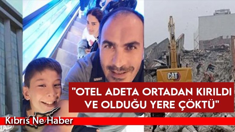 İsias Otel’de Oğlunu Kaybeden Acılı Baba Murat Aktuğralı Konuştu