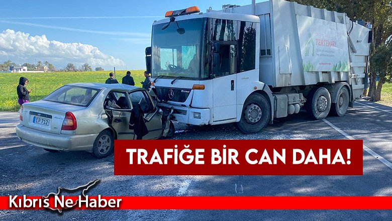 Çöp kamyonu araca çarptı: 53 yaşındaki şahıs hayatını kaybetti