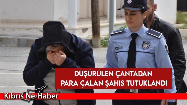Düşürülen çantadan para çalan şahıs tutuklandı