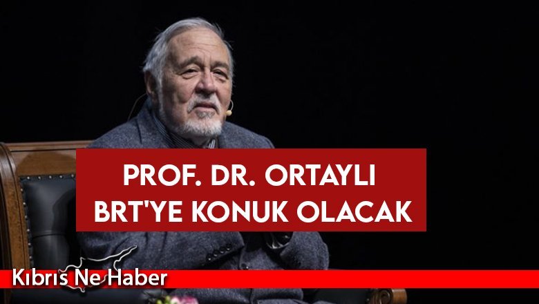 Prof. Dr. Ortaylı BRT'ye konuk olacak