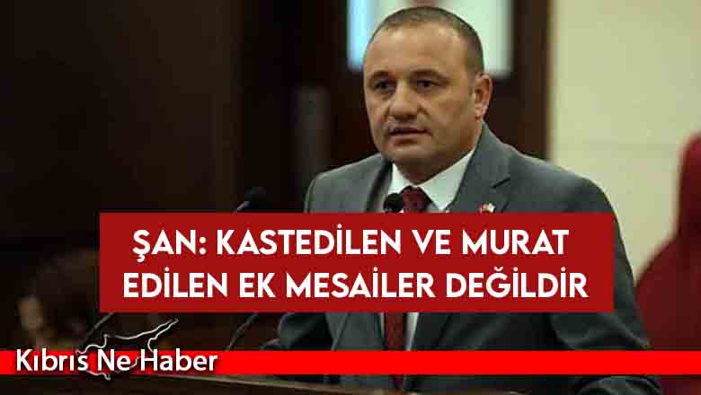 Şan: Kastedilen ve murat edilen ek mesailer değildir