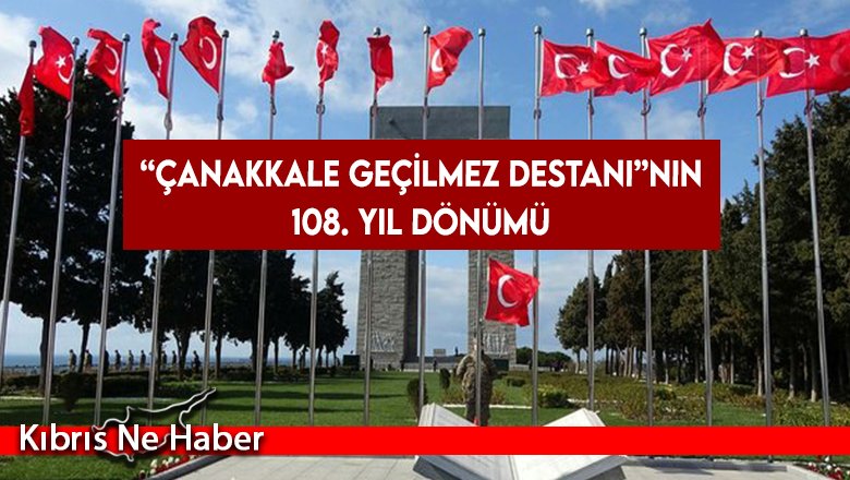 Bugün 18 Mart Çanakkale Zaferi’nin 108. yıl dönümü