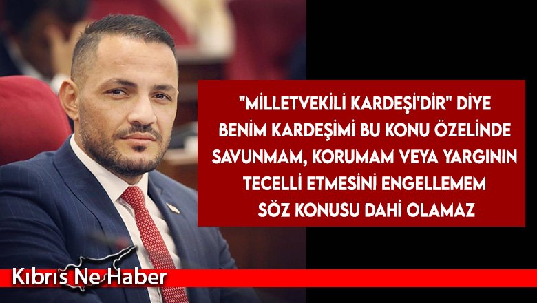 Emrah Yeşilırmak: ”Kardeşimi savunmam söz konusu dahi olamaz”