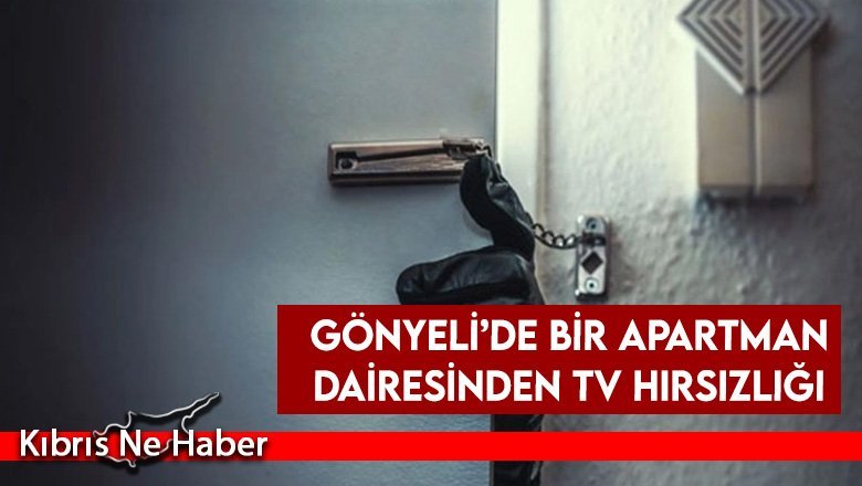 Gönyeli’de bir apartman dairesinden TV hırsızlığı
