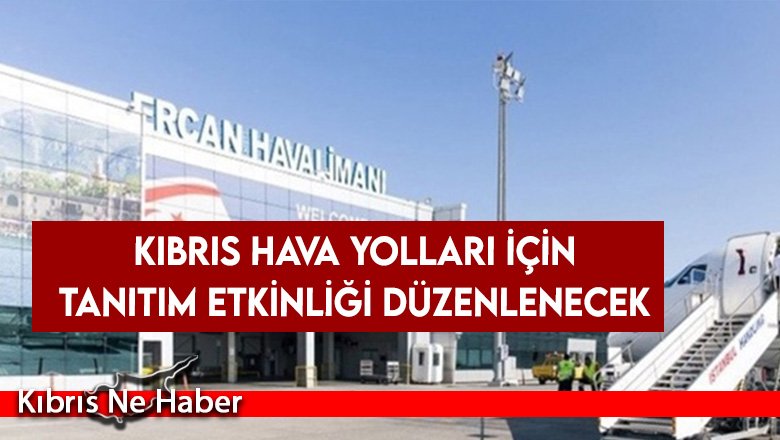 Kıbrıs Hava Yolları için tanıtım etkinliği düzenlenecek