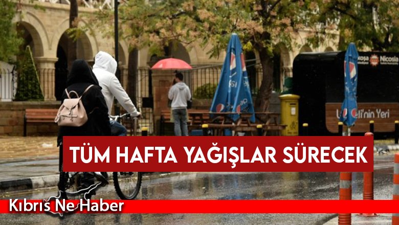 Tüm hafta yağışlar sürecek