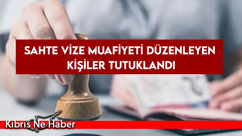 Sahte vize muafiyeti düzenleyen kişiler tutuklandı