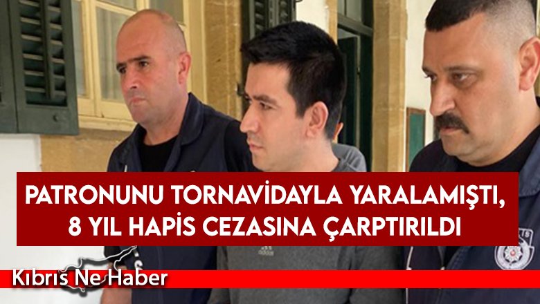 Patronunu tornavidayla yaralamıştı, 8 yıl hapis cezasına çarptırıldı