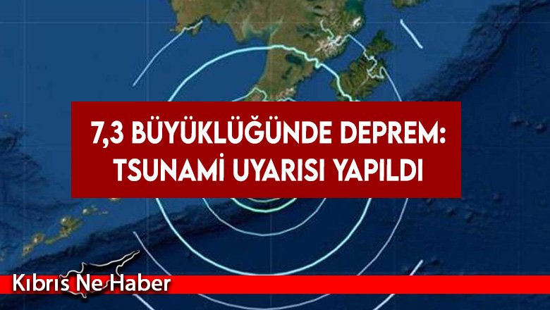 7,3 büyüklüğünde deprem: Tsunami uyarısı yapıldı