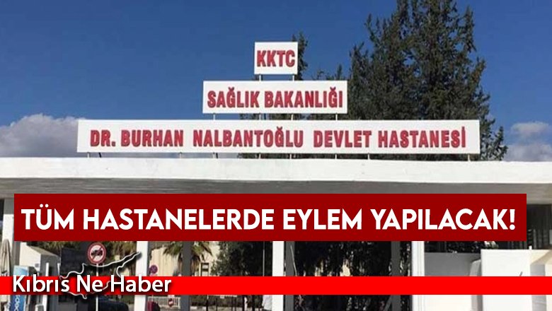 Tüm hastanelerde eylem yapılacak!