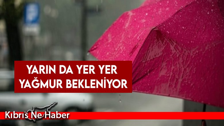 Yarın da yer yer yağmur bekleniyor