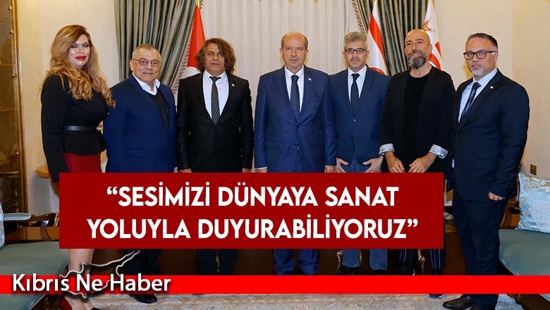 Cumhurbaşkanı Ersin Tatar: “Sesimizi dünyaya sanat yoluyla duyurabiliyoruz”