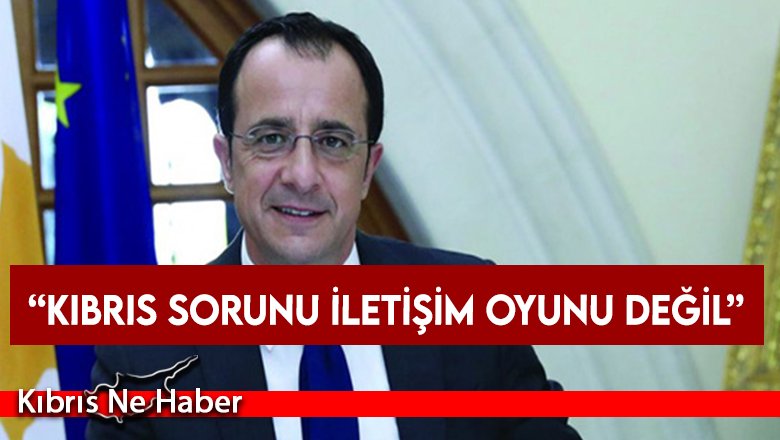 Hristodulidis: Kıbrıs sorunu iletişim oyunu değil