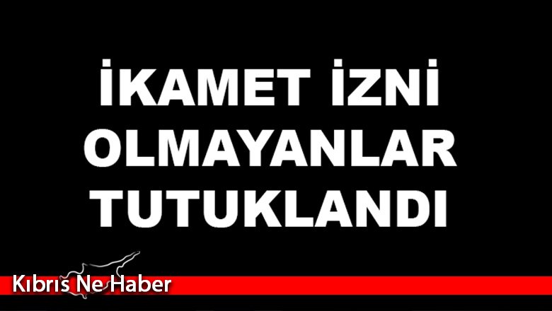 İzinsiz ikamet eden 3 kişi tutuklandı