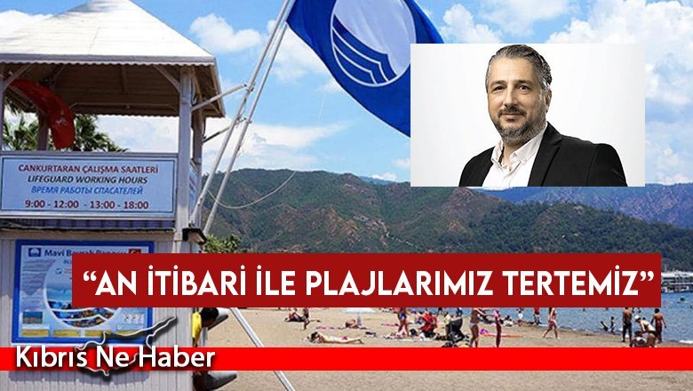 Şenkul: An itibarı ile plajlarımız tertemiz