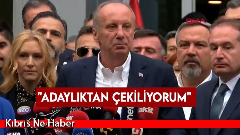 Son dakika... Memleket Partisi Genel Başkanı Muharrem İnce adaylıktan çekildi
