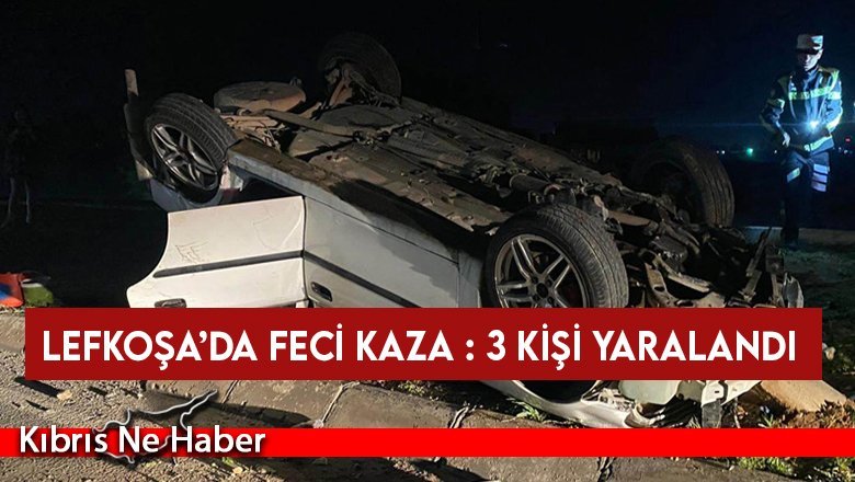 Lefkoşa’da feci kaza : 3 kişi yaralandı