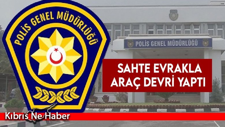 Girne’de sahte evrakla araç devri yapan bir kişi tutuklandı