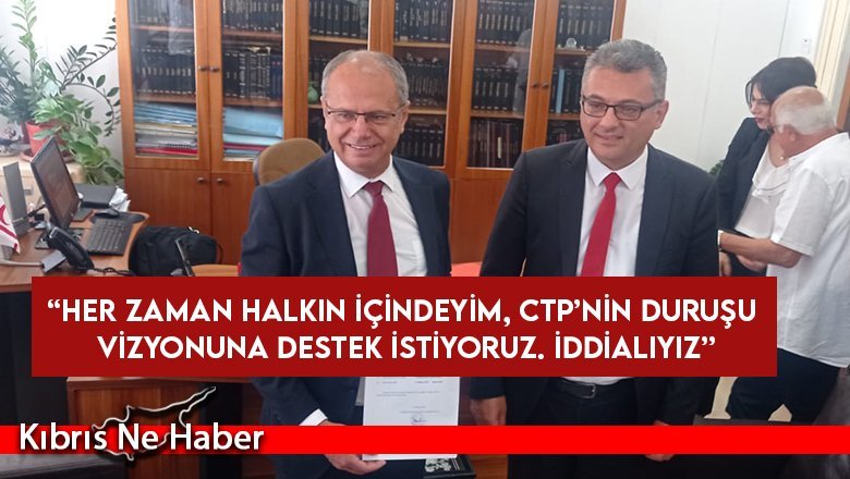 CTP adayı Özuslu adaylık başvurusunu yaptı