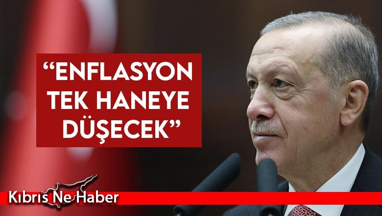 Erdoğan: Enflasyon tek haneye düşecek