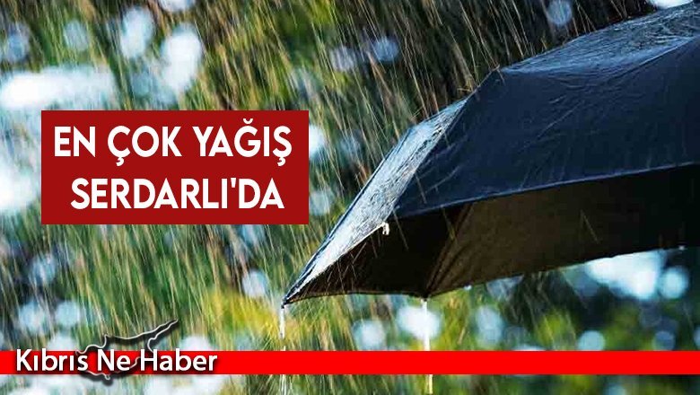 En çok yağış Serdarlı'da