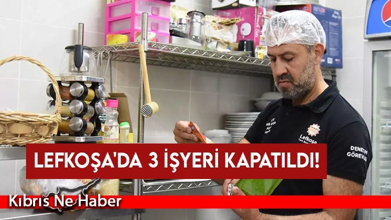 Lefkoşa'da 3 işyeri kapatıldı!