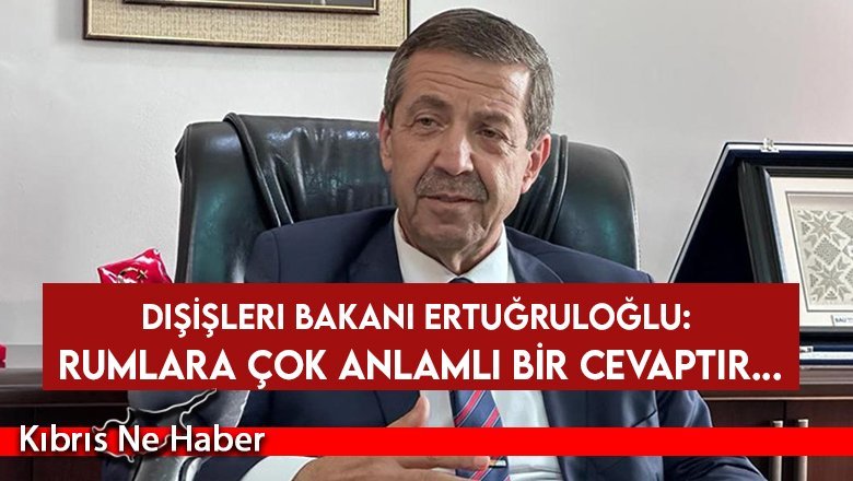 Ertuğruloğlu: Sayın Erdoğan’ın seçim sonrası ilk ziyaretinin KKTC’ye olması Rumlara çok anlamlı bir cevaptır