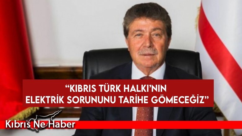 Üstel: Kıbrıs Türk Halkı’nın elektrik sorununu tarihe gömeceğiz