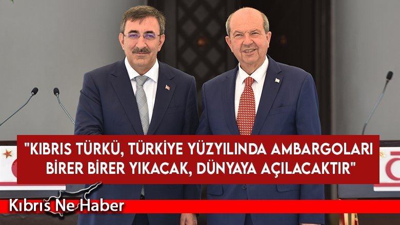 Yılmaz:  "Kıbrıs Türkü, Türkiye Yüzyılında ambargoları birer birer yıkacak, dünyaya açılacaktır"
