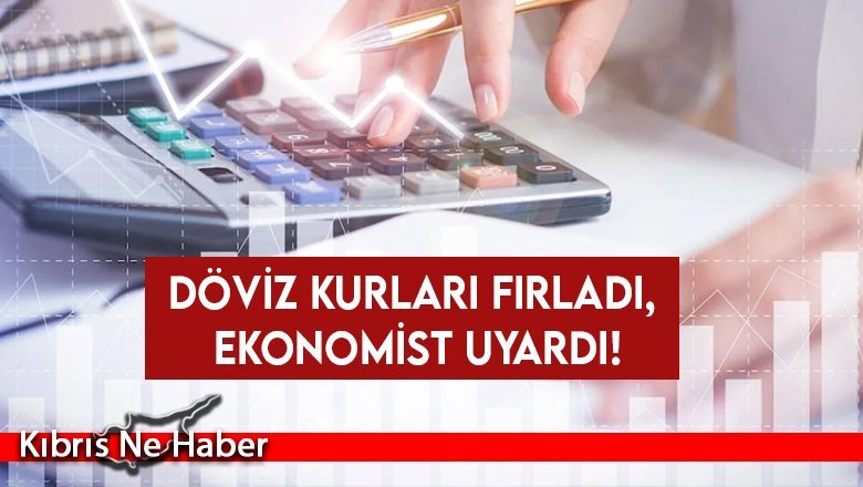 Döviz Kurları Fırladı, Ekonomist Uyardı!