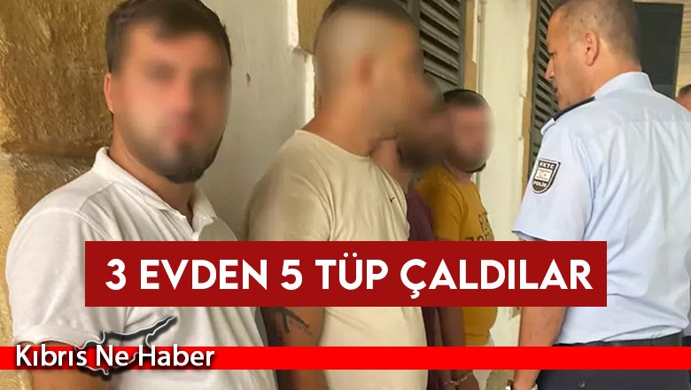 3 evden 5 tüp çaldılar