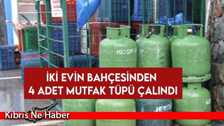 İki evin bahçesinden 4 adet mutfak tüpü çalındı