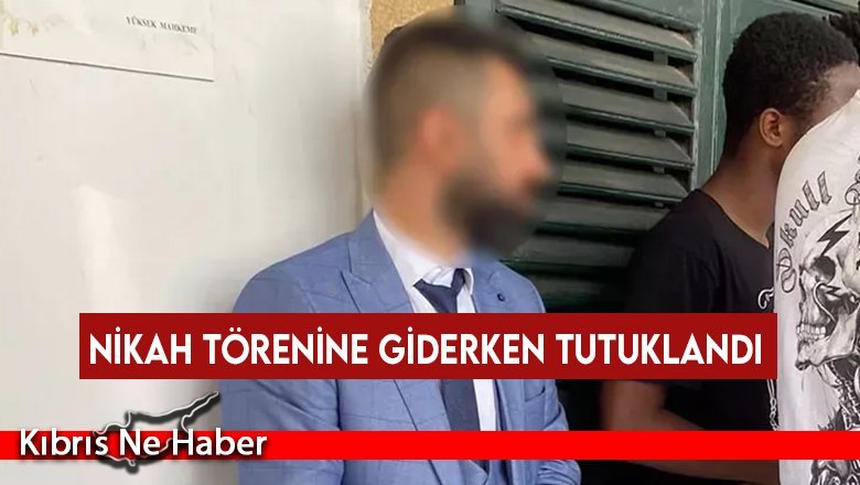 Nikah törenine giderken tutuklandı
