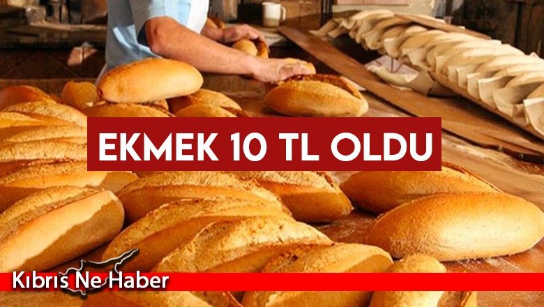 Ekmeğe zam: Yeni fiyatı 10 TL