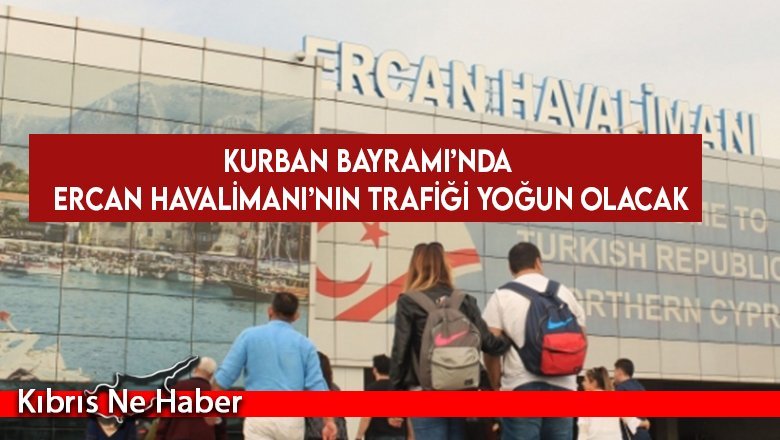 Kurban Bayramı’nda Ercan Havalimanı’nın Trafiği Yoğun Olacak