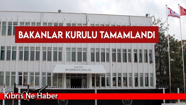 Bakanlar Kurulu tamamlandı