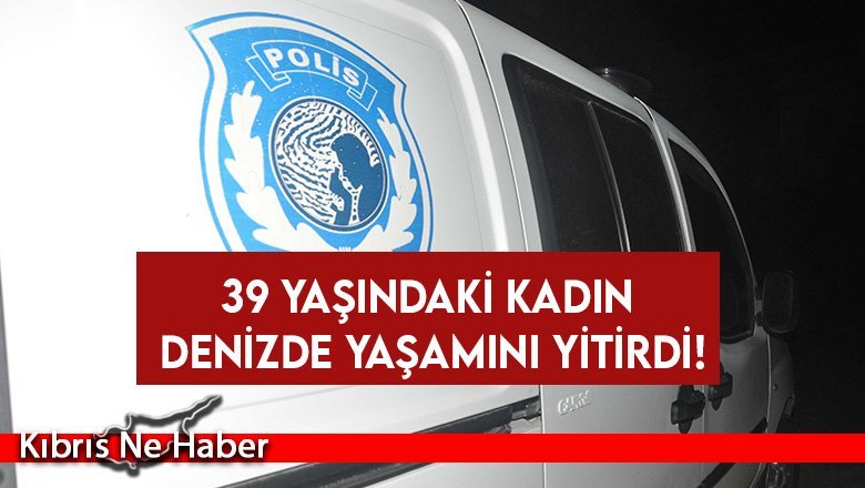 39 yaşındaki Kadın Denizde Yaşamını Yitirdi!