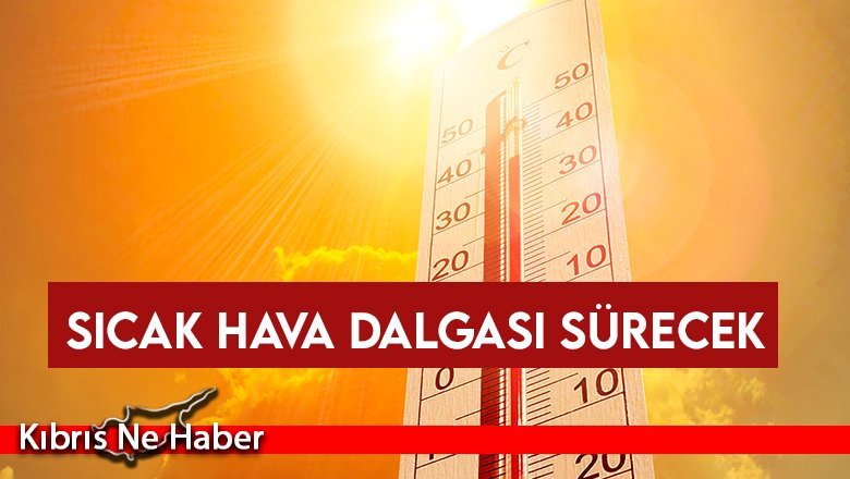 Sıcak hava dalgası sürecek