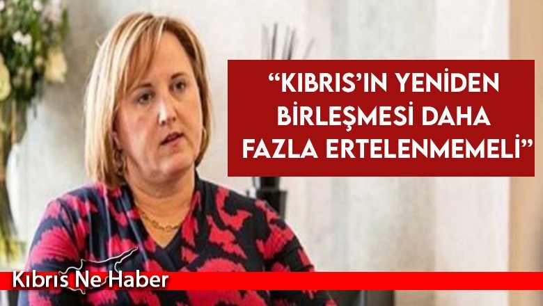 Fisher: Kıbrıs’ın yeniden birleşmesi daha fazla ertelenmemeli