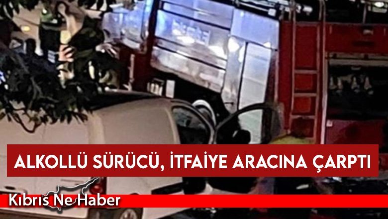 181 miligram alkollü sürücü, itfaiye aracına çarptı