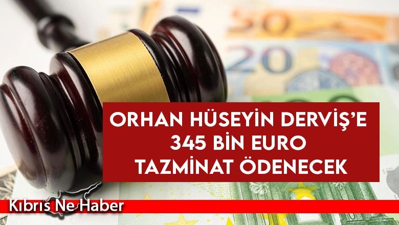 Rum Meclisi Onayladı: Orhan Hüseyin Derviş’e 345 Bin Euro Tazminat Ödenecek