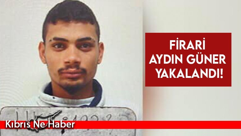 Firari Aydın Güner yakalandı