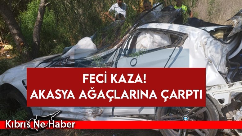 Feci Kaza! Akasya Ağaçlarına Çarptı