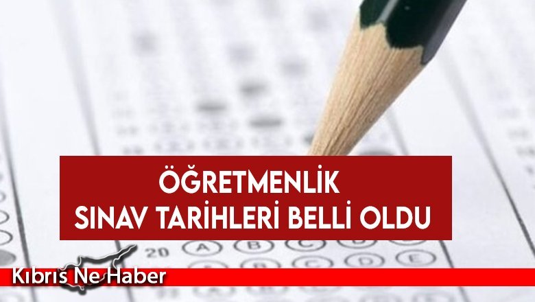 Öğretmenlik sınav tarihleri belli oldu