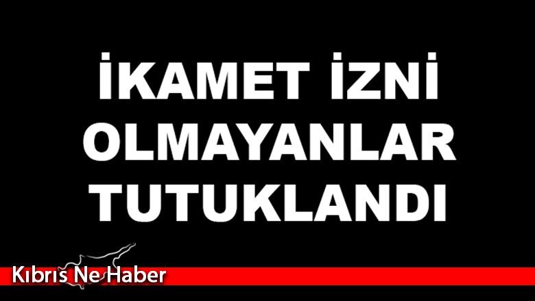 Ülkede ikamet izinsiz kaldığı tespit edilen 5 kişi hakkında yasal işlem başlatıldı